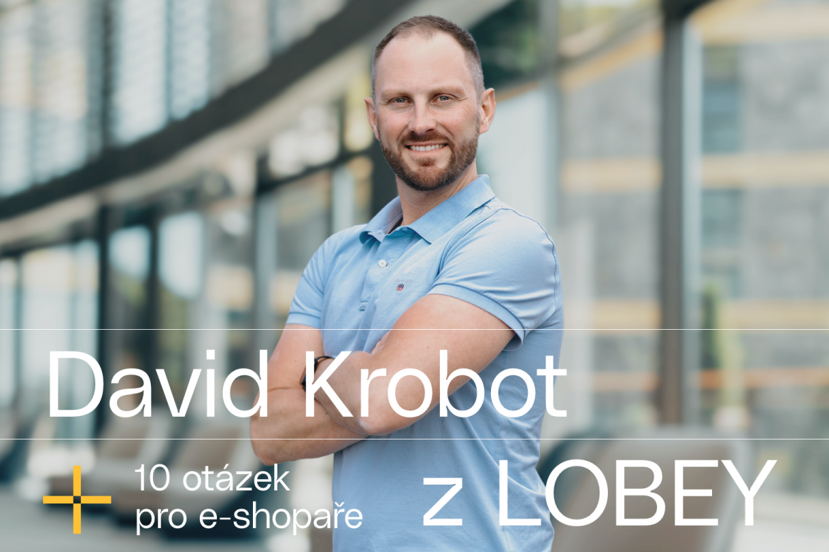 10 otázek pro e-shopaře: David Krobot z Lobey